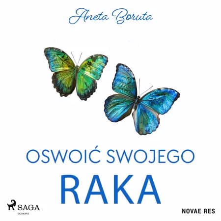 Oswoić swojego raka af Aneta Boruta