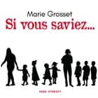 Si vous saviez… af Marie Grosset