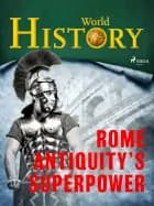 Rome – Antiquity’s superpower af World History