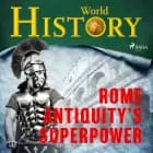 Rome - Antiquity’s superpower af World History