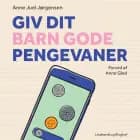 Giv dit barn gode pengevaner af Anne Juel Jørgensen