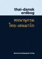 Thai-dansk ordbog af Donald Shaw, Suphat Sukamolson og Aruntidaa Srisopha