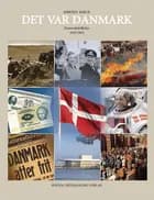 Det var Danmark. Danmarksbilleder 1945-2015 af Kirsten Kirch