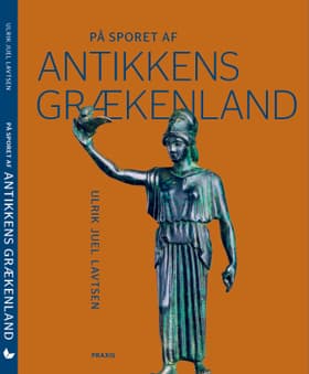 På sporet af antikkens Grækenland af Ulrik Juel Lavtsen