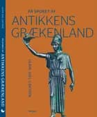 På sporet af antikkens Grækenland af Ulrik Juel Lavtsen
