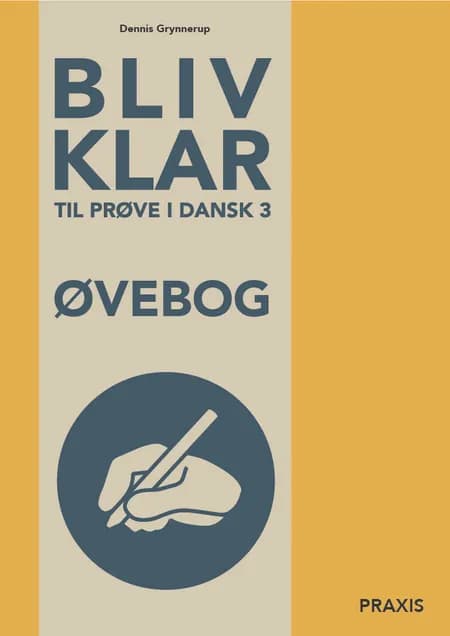 Bliv klar til prøve i dansk 3 af Dennis Grynnerup