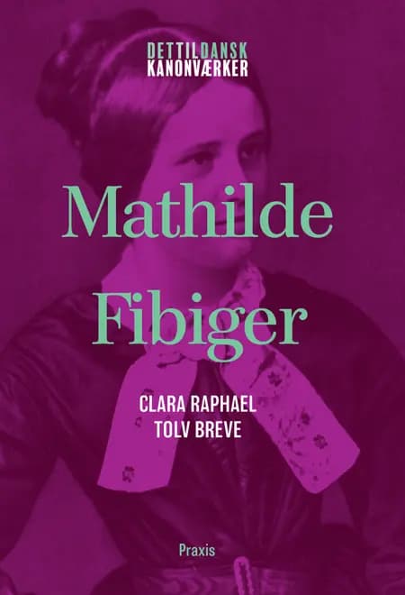 Clara Raphael Tolv Breve af Mathilde Fibiger