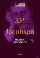 J.P. Jacobsen: Mogens og andre noveller af J. P. Jacobsen