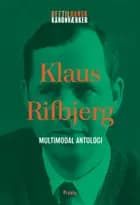 Klaus Rifbjerg: Multimodal antologi