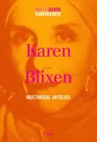 Karen Blixen: Multimodal antologi