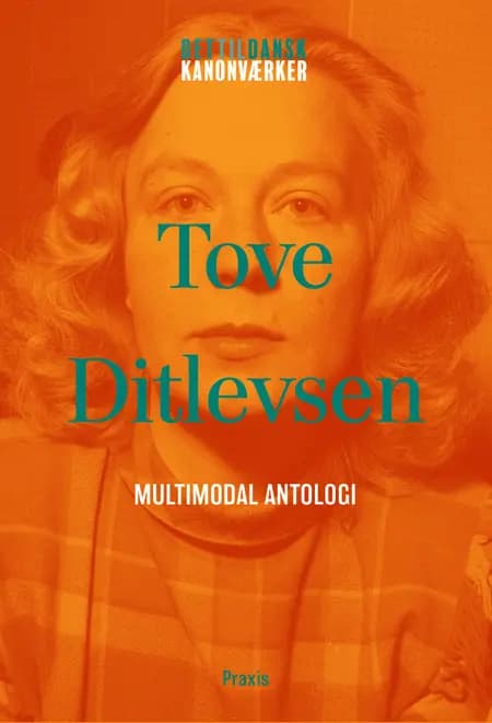 Tove Ditlevsen: Multimodal antologi af Tove Ditlevsen