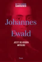 Johannes Ewald: Jeget mellem fiktion og virkelighed - Antologi af Johannes Ewald