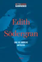 Edith Södergran: Ung og dødelig - Antologi af Edith Södergran
