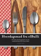 Hverdagsmad fra elBulli af Ferran Adriá