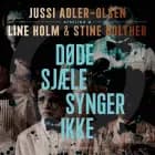 Døde sjæle synger ikke af Jussi Adler-Olsen, Line Holm og Stine Bolther