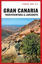Turen går til Gran Canaria, Fuerteventura & Lanzarote