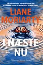 I næste nu af Liane Moriarty