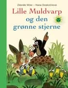 Lille Muldvarp og den grønne stjerne af Eduard Petiska