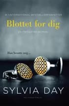 Blottet for dig af Sylvia Day
