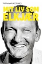 Mit liv som Elkjær af Preben Elkjær og Peter Sloth