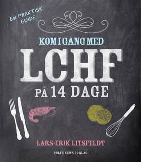 Kom i gang med LCHF på 14 dage af Lars-Erik Litsfeldt