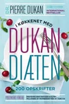 I køkkenet med Dukan diæten af Pierre Dukan