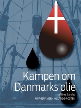 Kampen om Danmarks olie af Niels Sandøe