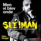 Men vi blev onde