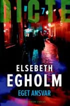 Eget ansvar af Elsebeth Egholm
