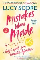 Mistakes were made – højt spil for knuste hjerter af Lucy Score