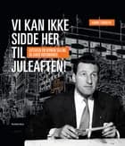 Vi kan ikke sidde her til juleaften