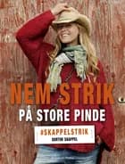 Nem strik på store pinde af Dorthe Skappel