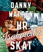 Hr. Isakowitz' skat af Danny Wattin