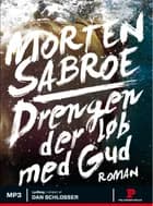 Drengen der løb med gud af Morten Sabroe