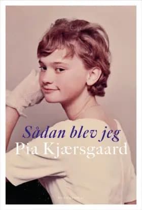 Sådan blev jeg Pia Kjærsgaard af Pia Kjærsgaard