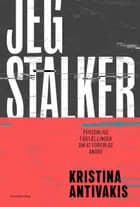 Jeg stalker af Kristina Antivakis