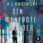 Den genfødte morder af A. J. Kazinski
