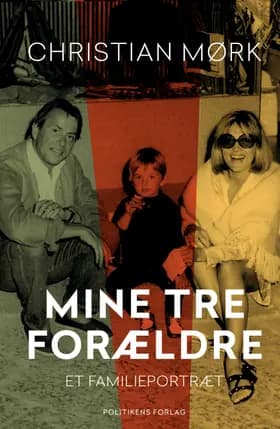 Mine tre forældre af Christian Mørk