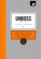 Unboss. Uddrag af Lars Kolind og Jacob Bøtter