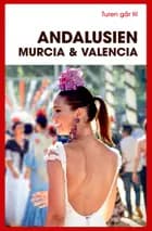 Turen går til Andalusien, Murcia & Valencia af Jørgen Laurvig