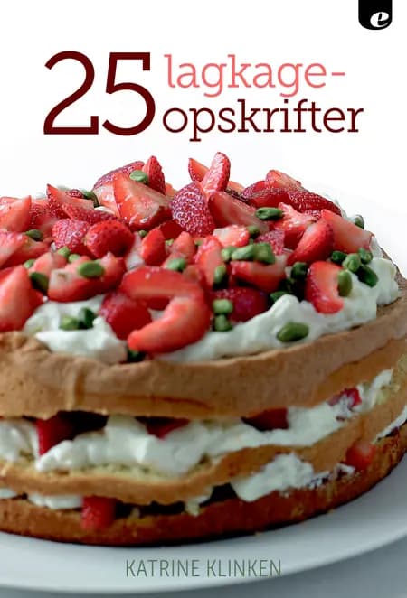 25 Lagkageopskrifter af Katrine Klinken