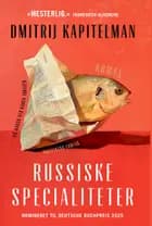 Russiske specialiteter af Dmitrij Kapitelman