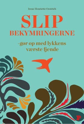 Slip bekymringerne af Irene Oestrich