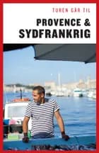 Turen går til Provence & Sydfrankrig