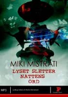 Lyset sletter nattens ord af Miki Mistrati