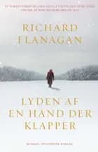 Lyden af en hånd der klapper af Richard Flanagan