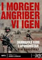 I morgen angriber vi igen af Kim Hundevadt