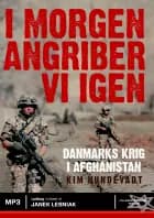 I morgen angriber vi igen af Kim Hundevadt