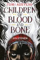 Children of Blood and Bone - Solstenen af Tomi Adeyemi