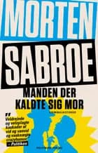 Manden der kaldte sig mor af Morten Sabroe